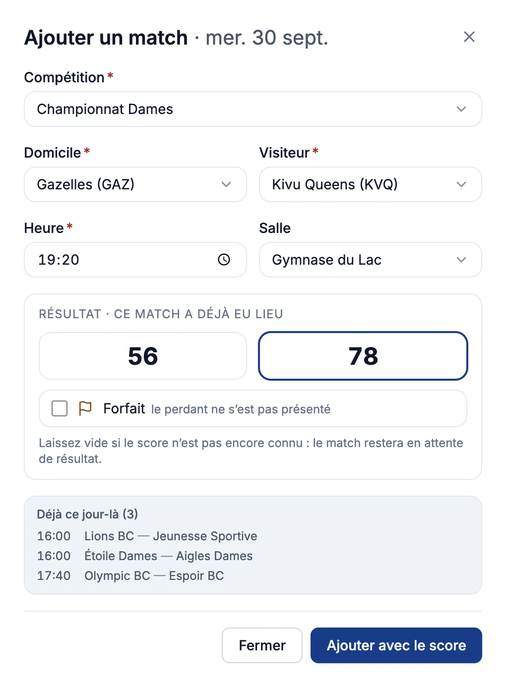 Le formulaire « Ajouter un match » : compétition, équipes, heure et salle, le score d’un match déjà joué, et les trois matchs déjà prévus ce jour-là.